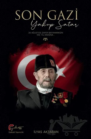 Son Gazi - Yakup Satar – İlyas Aktaran – Galeati Yayıncılık kitap kapağı