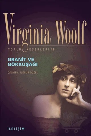 Granit ve Gökkuşağı – Virginia Woolf – İletişim Yayınevi kitap kapağı
