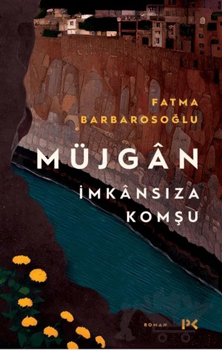 Müjgan: İmkansıza Komşu – Fatma Barbarosoğlu – Profil Kitap kitap kapağı