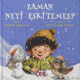 Zaman Neyi Eskitemez? – Neslihan Yaşaroğlu – Omes Çocuk kitap kapağı