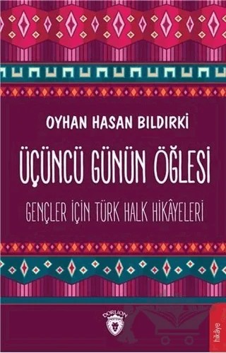 Üçüncü Günün Öğlesi – Oyhan Hasan Bıldırki – Dorlion Yayınları kitap kapağı