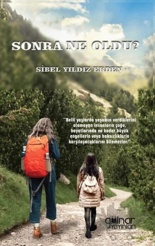 Sonra Ne Oldu – Sibel Yıldız Erden – Gülnar Yayınları kitap kapağı