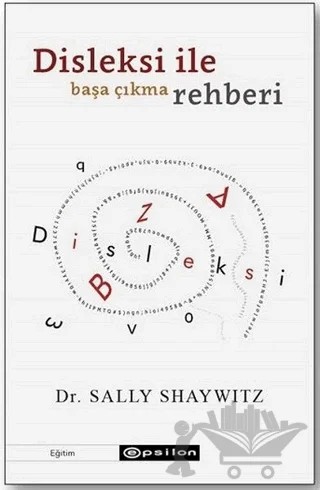 Disleksi ile Başa Çıkma Rehberi – Sally Shaywitz – Epsilon Yayınevi kitap kapağı