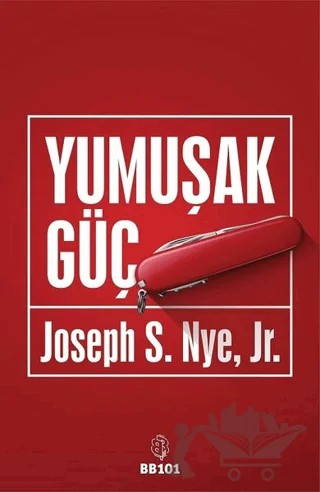Yumuşak Güç – Joseph S. Nye – BB101 Yayınları kitap kapağı