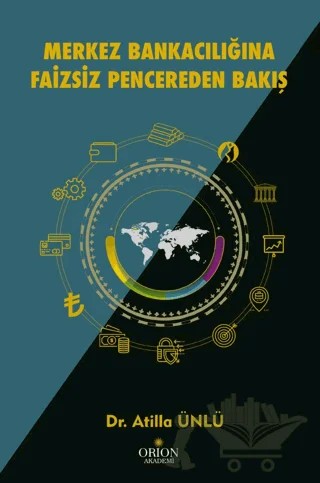 Merkez Bankacılığına Faizsiz Pencereden Bakış – Atilla Ünlü – Orion Kitabevi kitap kapağı