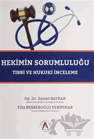 Hekimin Sorumluluğu – Filiz Berbeoğlu Yenipınar, Samet Bayrak – Akademisyen Kitabevi kitap kapağı
