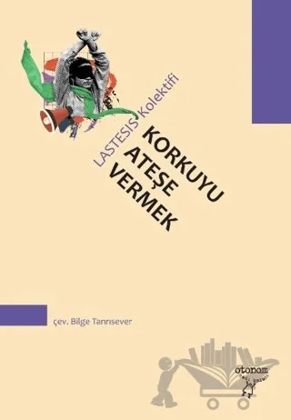 Korkuyu Ateşe Vermek – Kolektif – Otonom Yayıncılık kitap kapağı