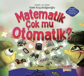 Matematik Çok mu Otomatik? – İzzet Küçükağaoğlu – Tılsım Yayınevi kitap kapağı