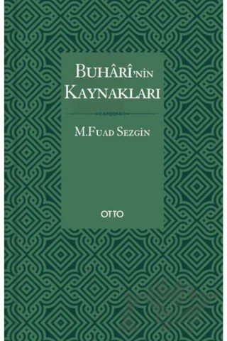 Buhari’nin Kaynakları – M. Fuad Sezgin – Otto Yayınları kitap kapağı