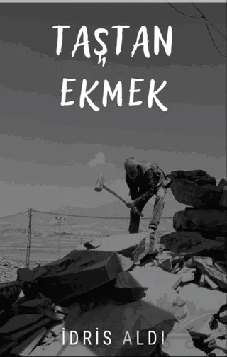 Taştan Ekmek – İdris Aldı – Platanus Publishing kitap kapağı