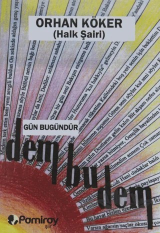 Gün Bugündür Dem Bu Dem – Orhan Köker – Pamiray Yayınları kitap kapağı