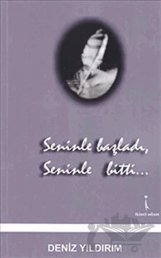 Seninle Başladı, Seninle Bitti – Deniz Yıldırım – İkinci Adam Yayınları kitap kapağı