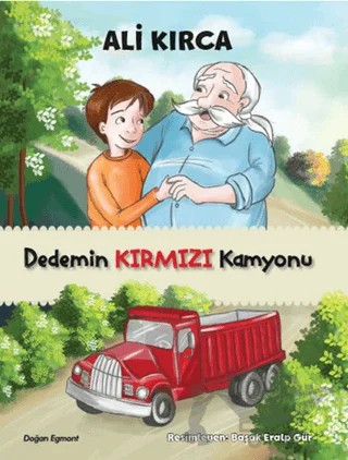 Dedemin Kırmızı Kamyonu – Ali Kırca – Doğan Egmont Yayıncılık kitap kapağı