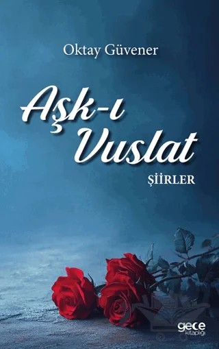 Aşk-ı Vuslat – Oktay Güvener – Gece Kitaplığı kitap kapağı