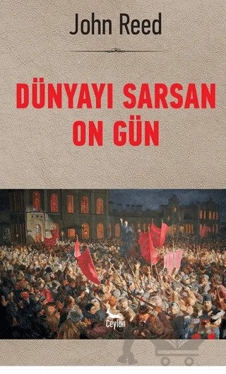Dünyayı Sarsan On Gün – John Reed – Ceylan Yayınları kitap kapağı