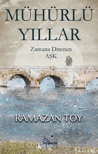Mühürlü Yıllar – Ramazan Toy – Düş Kurguları Yayıncılık kitap kapağı