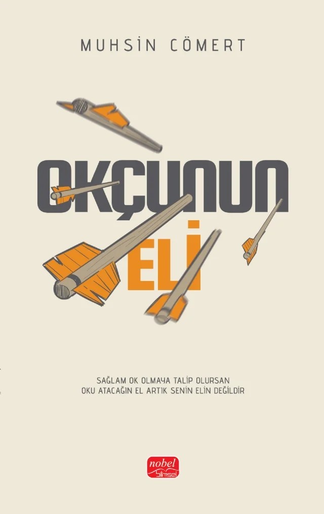 Okçunun Eli – Muhsin Cömert – Nobel Bilimsel Eserler kitap kapağı