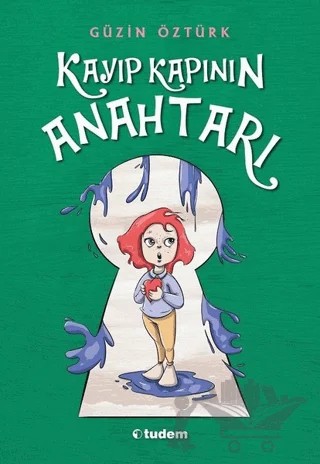 Kayıp Kapının Anahtarı – Güzin Öztürk – Tudem Yayınları kitap kapağı