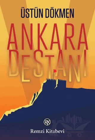 Ankara Destanı – Üstün Dökmen – Remzi Kitabevi kitap kapağı