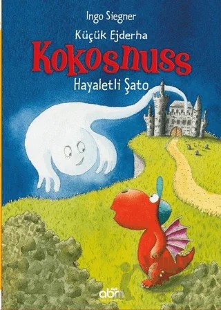 Küçük Ejderha Kokosnuss: Hayaletli Şato – Ingo Siegner – Abm Yayınevi kitap kapağı