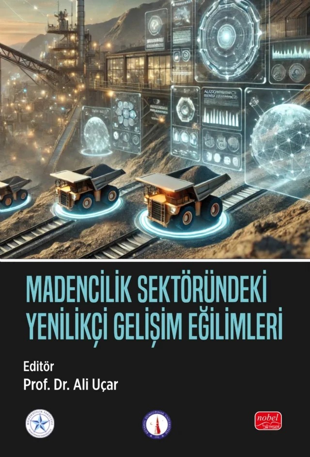 Madencilik Sektöründeki Yenilikçi Gelişim Eğilimleri – Ali Uçar, Cengiz Karagüzel, Enes Zengin, Kaan Erarslan, Mehmet Özdemir, Nezahat Ediz, Oktay Şahbaz, Ömer Canıeren, Özer Ören, Sevgi Karaca, Sunay Beyhan, Uğur Demir, Yaşar Kasap – Nobel Bilimsel Eserler kitap kapağı