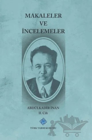 Makaleler ve İncelemeler 1-2 Cilt (Takım) – Abdülkadir İnan – Türk Tarih Kurumu Yayınları kitap kapağı