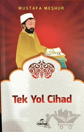 Tek Yol Cihad – Mustafa Meşhur – Ravza Yayınları kitap kapağı