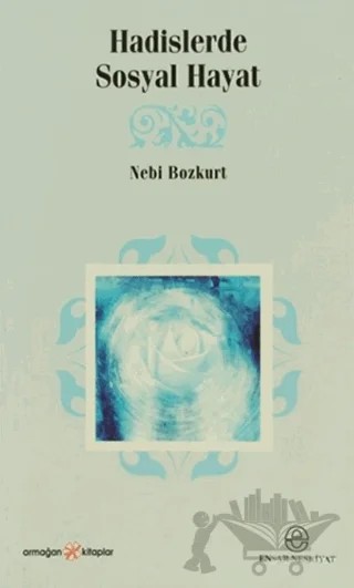 Hadislerde Sosyal Hayat – Nebi Bozkurt – Ensar Neşriyat kitap kapağı