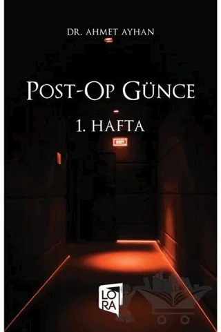Post-Op Günce - 1. Hafta – Ahmet Ayhan – Lora Yayıncılık kitap kapağı