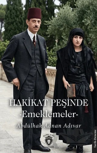 Hakikat Peşinde - Emeklemeler – Abdülhak Adnan Adıvar – Dorlion Yayınları kitap kapağı