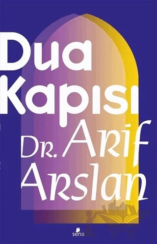 Dua Kapısı – Arif Arslan – Sena Yayınları kitap kapağı