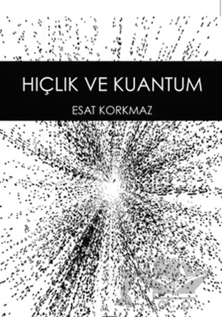 Hiçlik ve Kuantum – Esat Korkmaz – Anahtar Kitaplar Yayınevi kitap kapağı