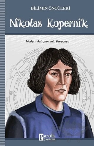 Bilimin Öncüleri - Nikolas Kopernik – Turan Tektaş – Parola Yayınları kitap kapağı