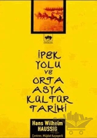 İpek Yolu ve Orta Asya Kültür Tarihi – Hans Wilhelm Haussig – Ötüken Neşriyat kitap kapağı