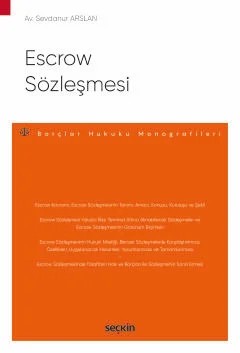 Escrow Sözleşmesi – Borçlar Hukuku Monografileri – – Sevdanur Arslan – Seçkin Yayıncılık kitap kapağı