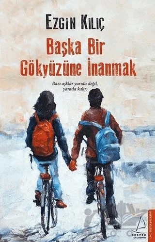 Başka Bir Gökyüzüne İnanmak – Ezgin Kılıç – Destek Yayınları kitap kapağı