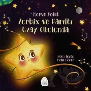 Zorbix ve Parıltı Uzay Okulunda – Merve Polat – Mahlas Çocuk Yayınları kitap kapağı