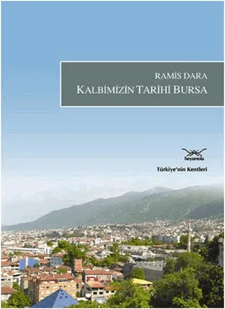 Kalbimizin Tarihi Bursa – Ramis Dara – Heyamola Yayınları kitap kapağı