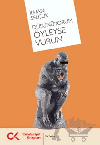 Düşünüyorum Öyleyse Vurun – İlhan Selçuk – Cumhuriyet Kitapları kitap kapağı
