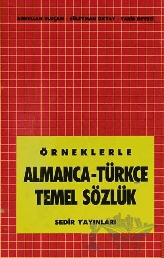 Örneklerle Almanca - Türkçe Temel sözlük – Abdullah Uluçam, Süleyman Okyay, Tahir Deveci – Sedir Yayıncılık kitap kapağı