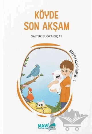 Köyde Son Akşam – Saltuk Buğra Bıçak – Mavi Uçurtma Yayınları kitap kapağı