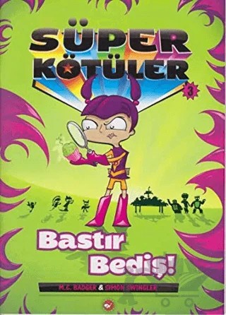 Süper Kötüler 3 Bastır Bediş – Kolektif – Beyaz Balina Yayınları kitap kapağı
