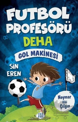 Gol Makinesi - Futbol Profesörü Deha 2 – Sin Eren – Dokuz Çocuk kitap kapağı
