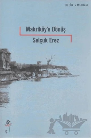 Makriköy'e Dönüş – Selçuk Erez – Oğlak Yayıncılık kitap kapağı