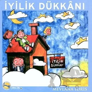 İyilik Dükkanı – Mevlana İdris – Uçurtma Yayınları kitap kapağı