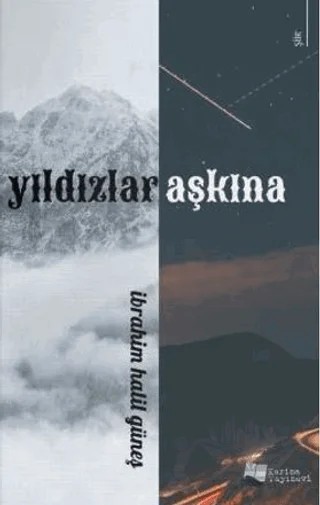 Yıldızlar Aşkına – İbrahim Halil Güneş – Karina Yayınevi kitap kapağı