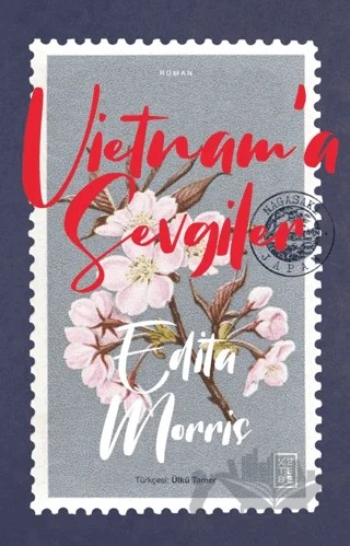 Vietnam'a Sevgiler – Edita Morris – Ketebe Yayınları kitap kapağı