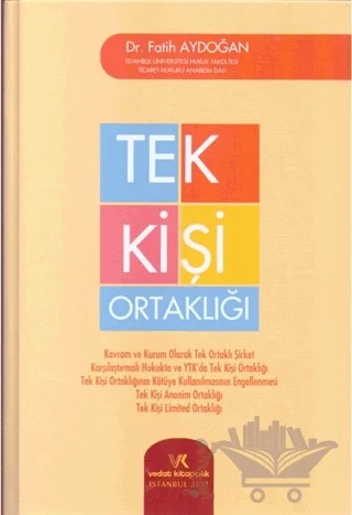 Kavram ve Kurum Olarak Tek Ortaklı Şirket Tek Kişi Ortaklığı – Fatih Aydoğan – Vedat Kitapçılık kitap kapağı