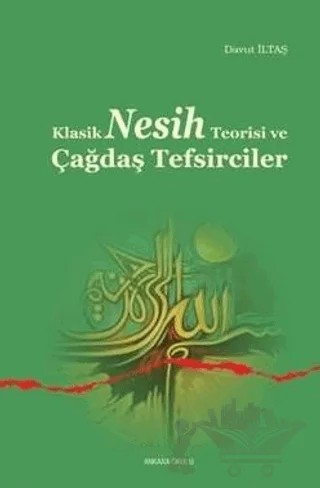 Klasik Nesih Teorisi ve Çağdaş Tefsirciler – Davut İltaş – Ankara Okulu Yayınları kitap kapağı