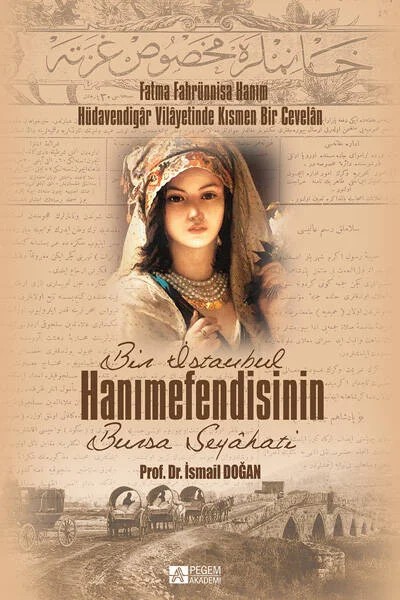 Bir İstanbul Hanımefendisinin Bursa Seyahati – İsmail Doğan – Pegem Akademi Yayıncılık kitap kapağı